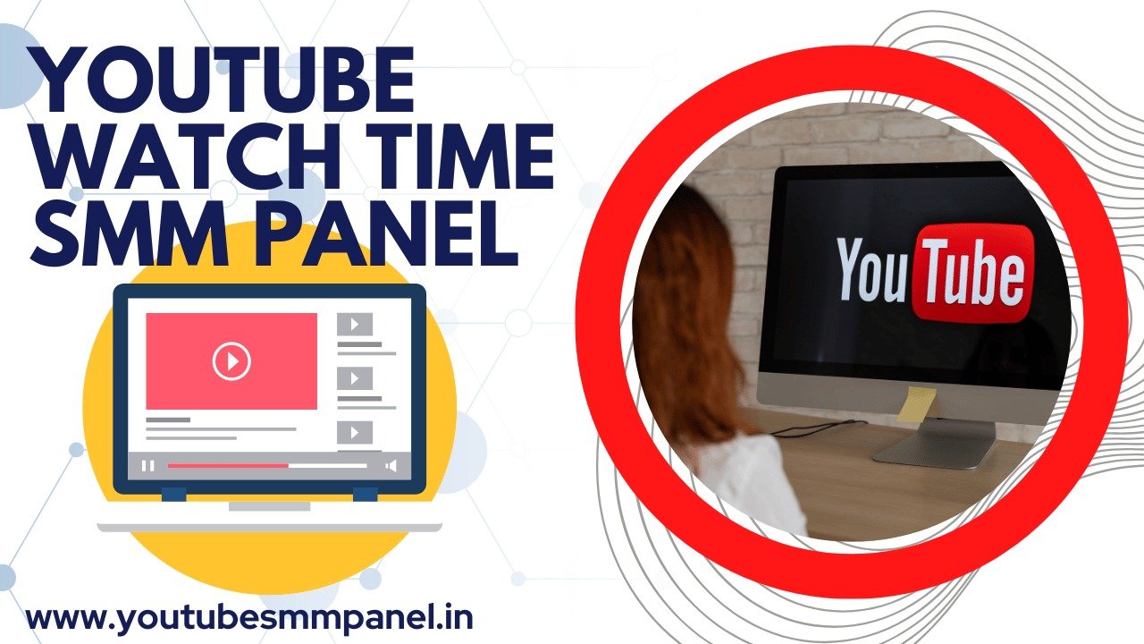 Youtube Watch Time SMM Panel