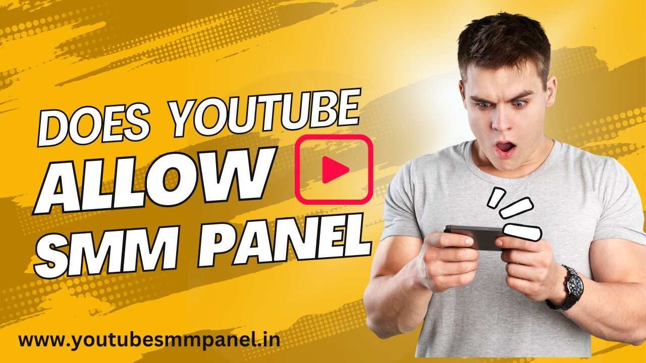 Does YouTube Allow SMM Panels?